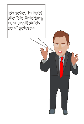 Herr Westerwelle sagt: Ich sehe, ihr habt alle die "Anleitung zum Ungl�cklich sein gelesen"...