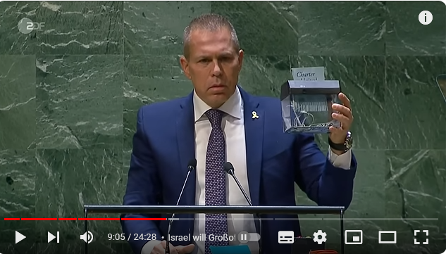 https://www.youtube.com/watch?v=TBJlAf9NgOs , 9:05, UN-Charta durch Israels Botschafter verbrannt